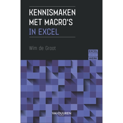 Excel aan het werk: Kennismaken met macro's (Paperback)