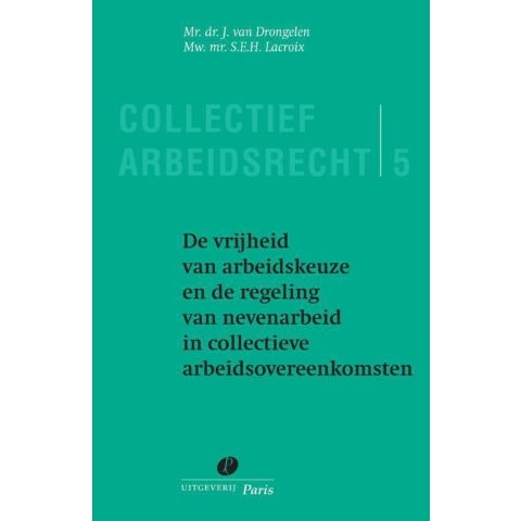 De vrijheid van arbeidkeuze en de regeling van nevenarbeid in collectieve arbeidsovereenkomsten (Pap