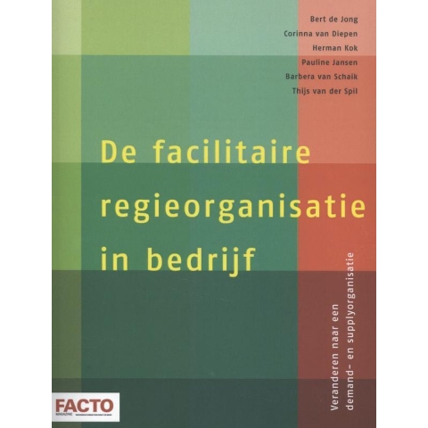 De facilitaire regieorganisatie in bedrijf (Paperback)