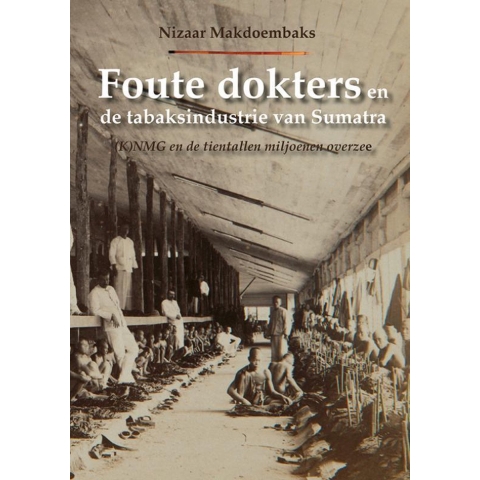 Foute dokters en de tabaksindustrie van Sumatra (Paperback)
