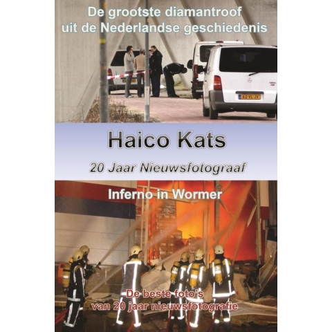 Haico Kats 20 jaar nieuwsfotograaf (Paperback)