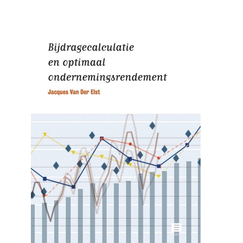 Bijdragecalculatie en optimaal ondernemingsrendement (Hardback)