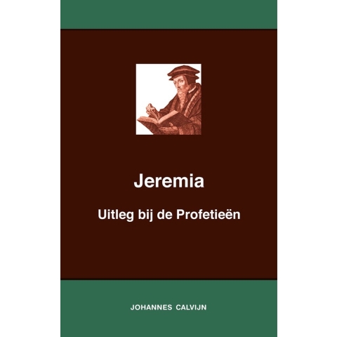 Uitleg bij de Profetieën van Jeremia (Paperback)