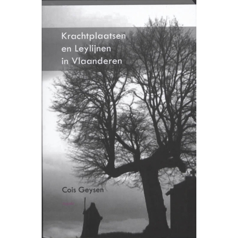 Krachtplaatsen en Leylijnen in Vlaanderen (Paperback)