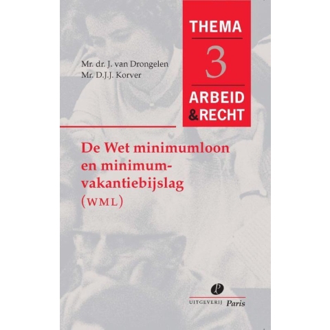 De wet minimumloon en minimumvakantiebijslag (WMM) (Paperback)