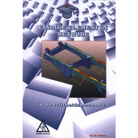Eindige elementen methode in de stijfheidsmechanica (Paperback)