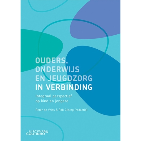 Ouders, onderwijs en jeugdzorg in verbinding (Paperback)
