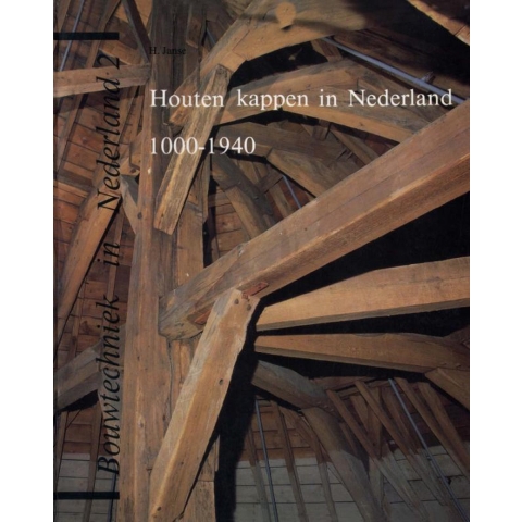 Houten kappen in Nederland 1000-1940 (Paperback)