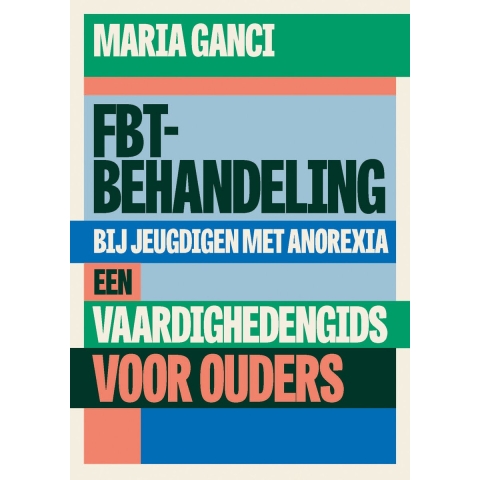 FBT-behandeling bij jeugdigen met anorexia (Paperback)