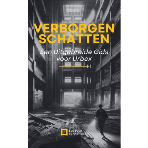 Verborgen Schatten: Een Uitgebreide Gids voor Urbex (Paperback)