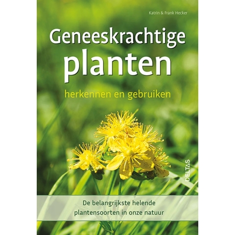 Geneeskrachtige planten herkennen en gebruiken (Paperback)