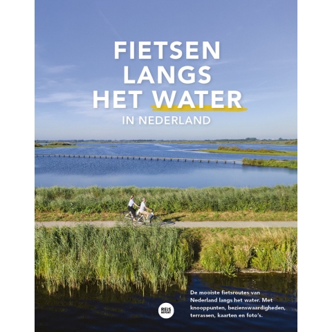 Fietsen langs het water in Nederland (Paperback)