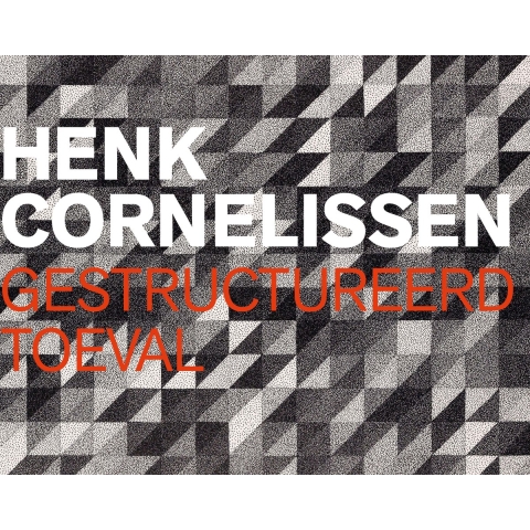 HENK CORNELISSEN - GESTRUCTUREERD TOEVAL (Hardback)