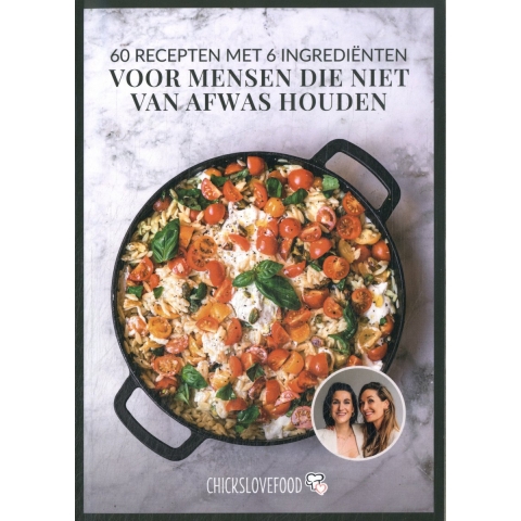 60 recepten met 6 ingrediënten voor mensen die niet van afwas houden (Paperback)