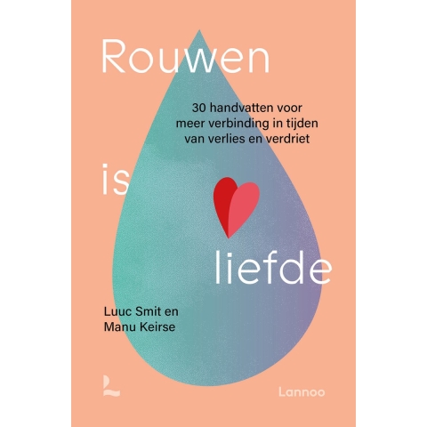 Rouwen is liefde (Paperback)