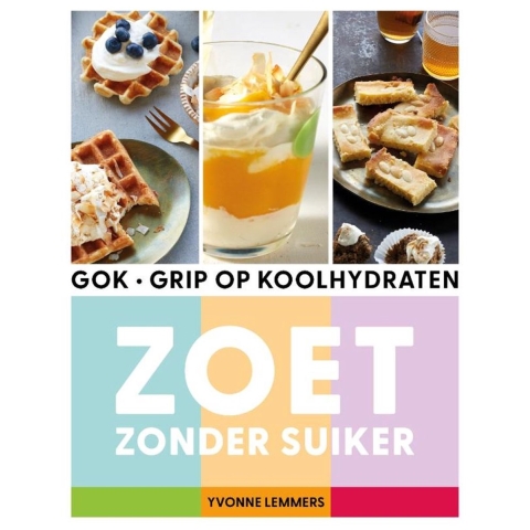Grip op koolhydraten - zoet zonder suiker (Paperback)