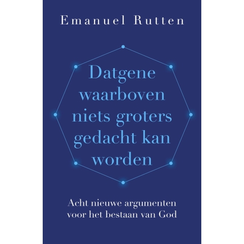 Datgene waarboven niets groters gedacht kan worden (Paperback)