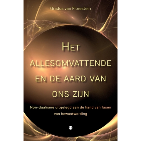 Het allesomvattende en de aard van ons zijn (Paperback)
