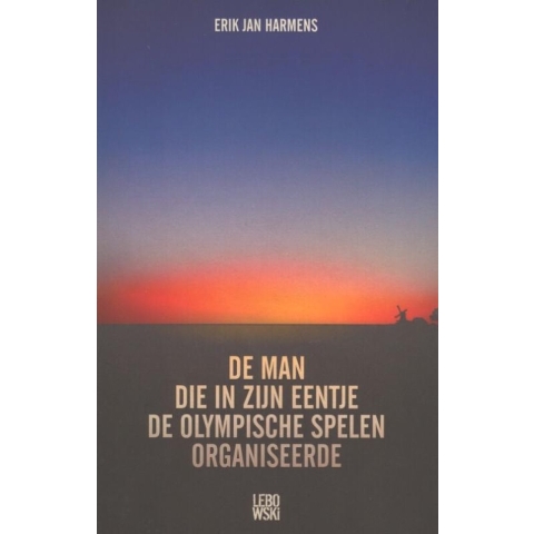 De man die in zijn eentje de Olympische Spelen organiseerde (Paperback)
