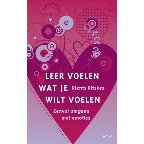 Leer voelen wat je wilt voelen (Paperback)