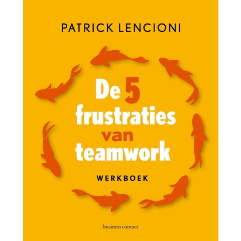 De 5 frustraties van teamwork - werkboek (Paperback)