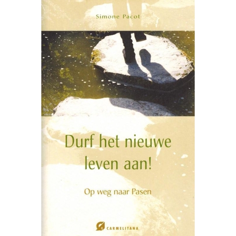 Durf het nieuwe leven aan! (Paperback)