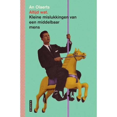 Altijd wat. Kleine mislukkingen van een middelbaar mens (Hardback)