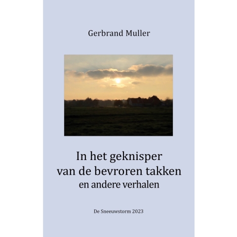 In het geknisper van de bevroren takken en andere verhalen (Paperback)