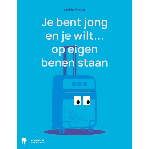 Je bent jong en je wilt op eigen benen staan (Paperback)