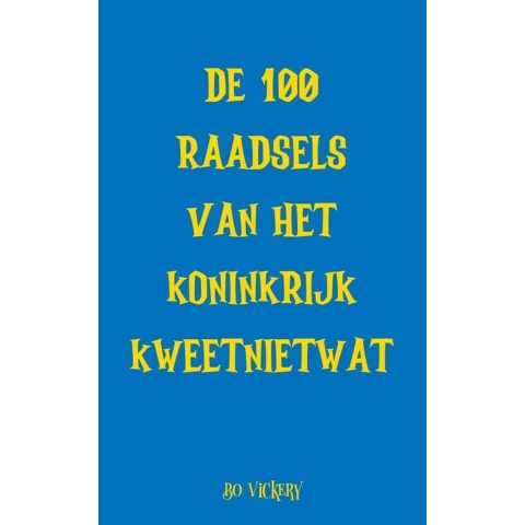 De 100 raadsels van het koninkrijk Kweetnietwat (Paperback)