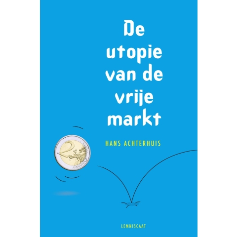 De utopie van de vrije markt (Paperback)