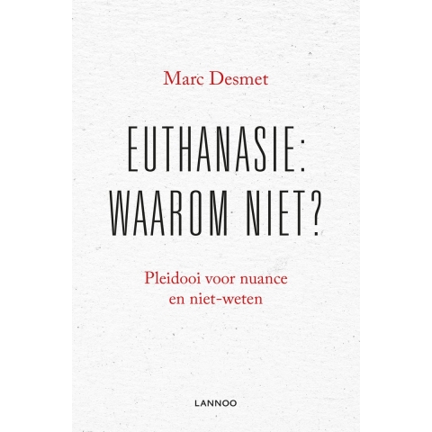 Euthanasie: waarom niet? (Paperback)