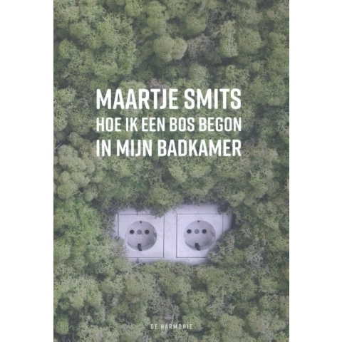 Hoe ik een bos begon in mijn badkamer (Paperback)