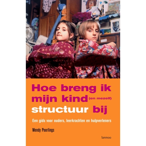 Hoe breng ik mijn kind structuur bij (Paperback)