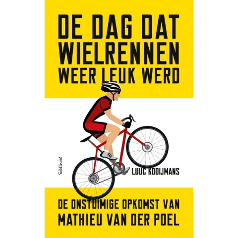 De dag dat wielrennen weer leuk werd (Paperback)