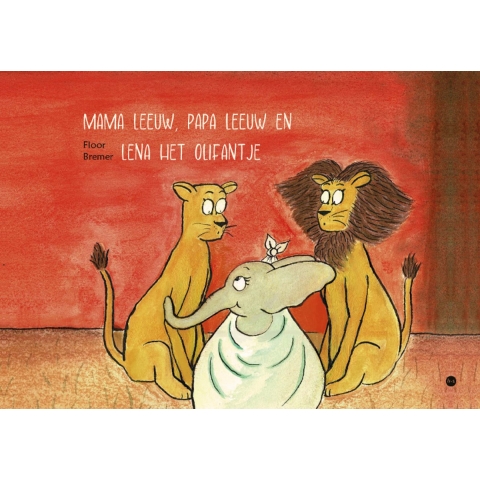 Mama leeuw, Papa leeuw en Lena het olifantje (Paperback)