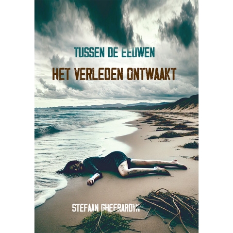 Tussen de eeuwen: Het verleden ontwaakt. (Paperback)