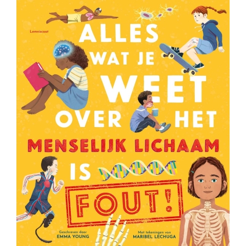 Alles wat je weet over het menselijk lichaam is FOUT (Hardback)
