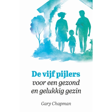 De vijf pijlers voor een gezond en gelukkig gezin (Paperback)