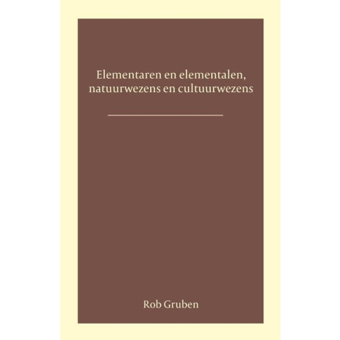 Elementalen en elementaren, natuurwezens en cultuurwezens (Paperback)