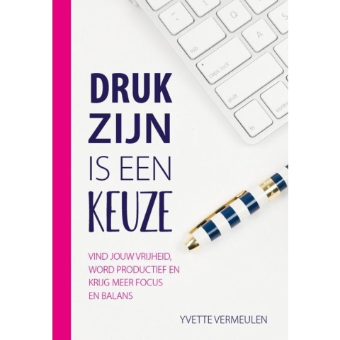 Druk zijn is een keuze (Paperback)