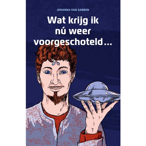 Wat krijg ik nú weer voorgeschoteld ... (Paperback)