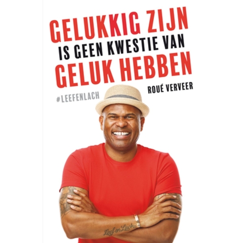 Gelukkig zijn is geen kwestie van geluk hebben (Paperback)