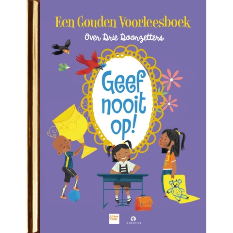 Geef nooit op! (Hardback)
