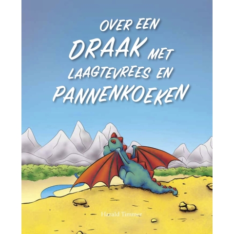 Over een draak met laagtevrees en pannenkoeken (Hardback)