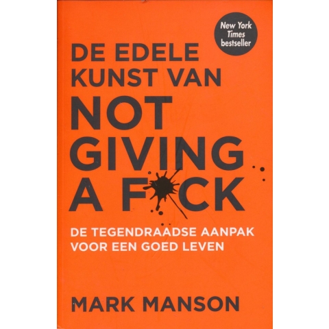 De edele kunst van not giving a fuck (Paperback)