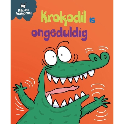 Krokodil is ongeduldig (Hardback)