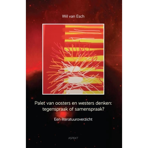 Palet van oosters en westers denken: tegenspraak of samenspraak (Paperback)