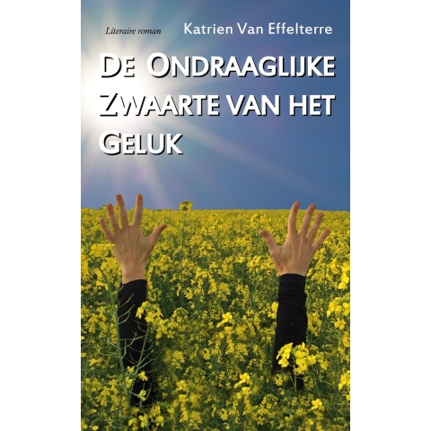 De ondraaglijke zwaarte van het geluk (Paperback)