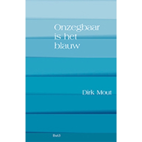 Onzegbaar is het blauw (Hardback)